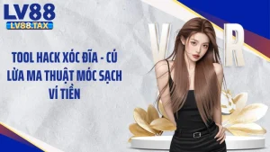 Tool Hack Xóc Đĩa - Cú Lừa Ma Thuật Móc Sạch Ví Tiền