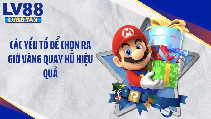 Các yếu tố để chọn ra giờ vàng quay hũ hiệu quả